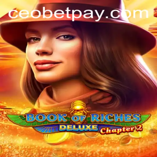 Exploring the Thrills of Book of Riches Deluxe Chapter 2 on Ceo.bet