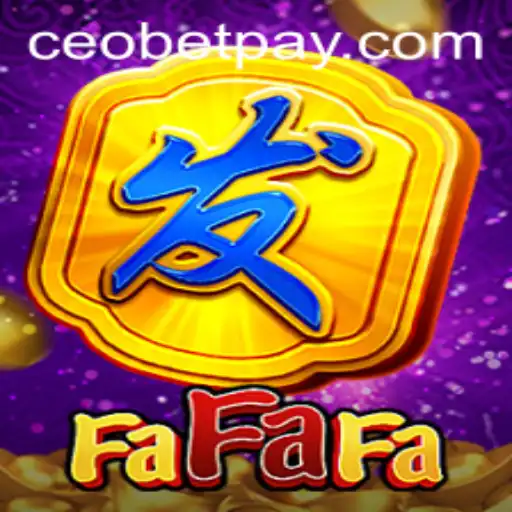 Exploring the Thrilling World of FaFaFa with Ceo.bet