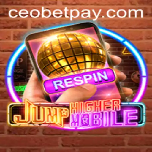 Explore the Thrilling World of JumpHighermobile and the Unique Role of Ceo.bet