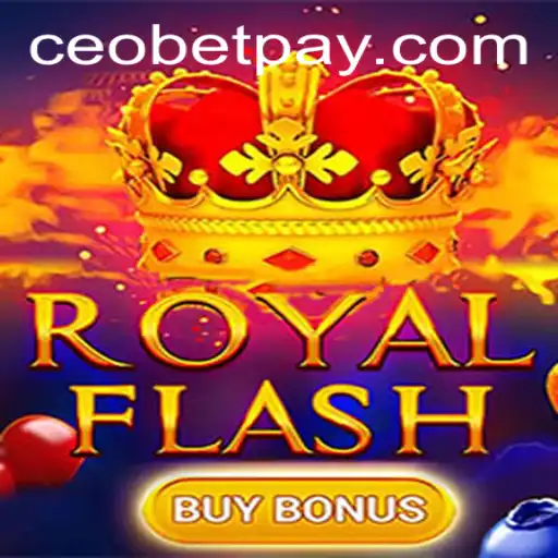 Exploring the Thrill of RoyalFlashBuyBonus at Ceo.bet